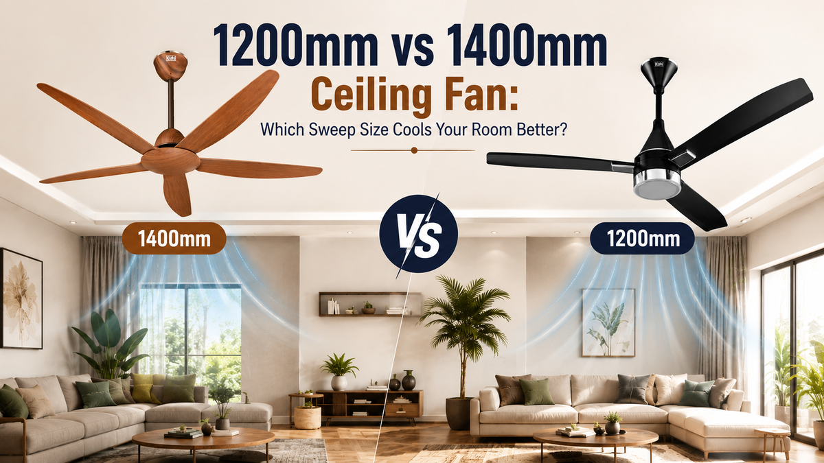 1200mm vs 1400mm Ceiling Fan: Which Sweep Size Cools Your Room Better?